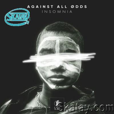 Against All Odds - Insomnia (2022)