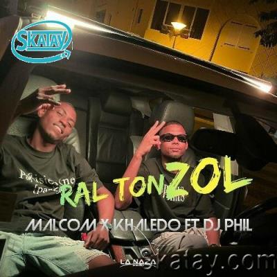 Malcom KHALEDO Et DJ Phil - Ral ton zol (2022)