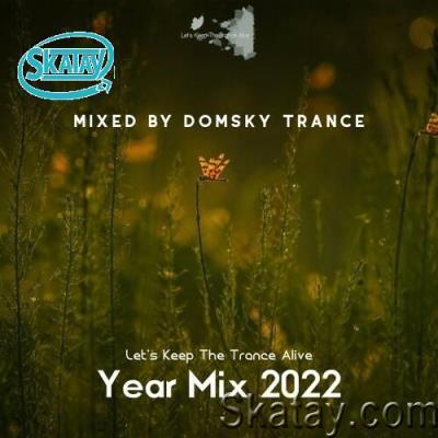 Let's Keep the Trance Alive Year Mix 2022 (2022)