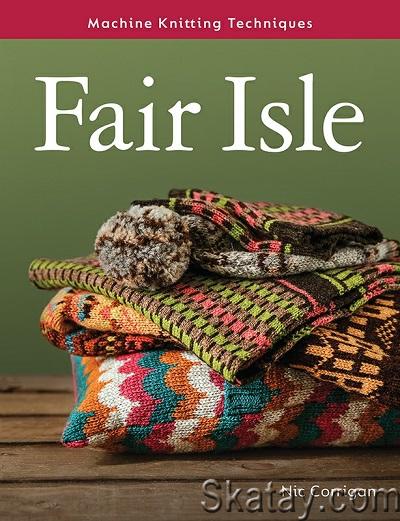 Fair Isle: Machine Knitting Techniques (2022)