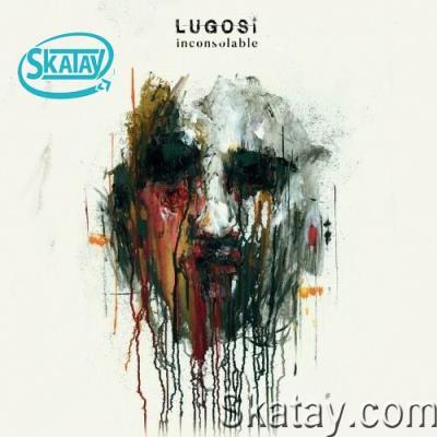 Lugosi - Inconsolable (2022)