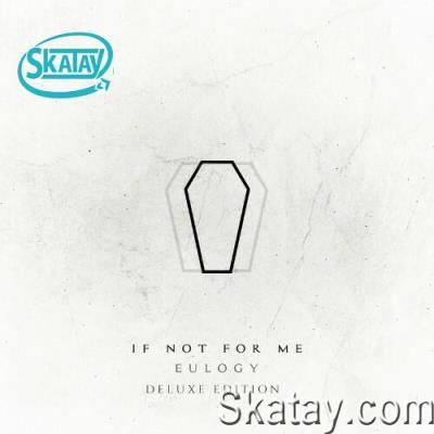 If Not For Me - Eulogy (2022)