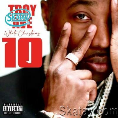 Troy Ave - White Christmas 10 (2022)