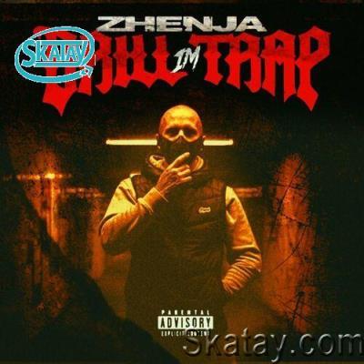 ZHENJA ft Cenq - Drill Im Trap (2022)