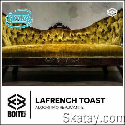 Lafrench Toast - Algoritmo Replicante (2022)