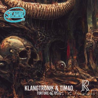 Klangtronik & Timao - Torture Of Rael (2022)