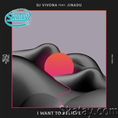 DJ Vivona & Jinadu - I Want To Believe (2022)