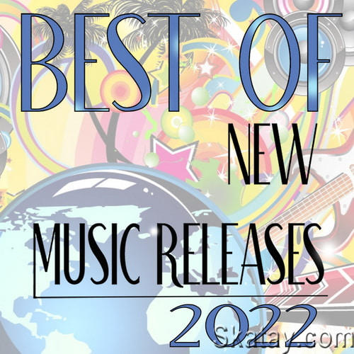Best Of New Music Releases 2022 (2022)
