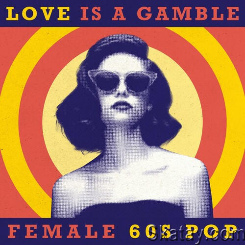 Love Is A Gamble Female 60s Pop (2022)