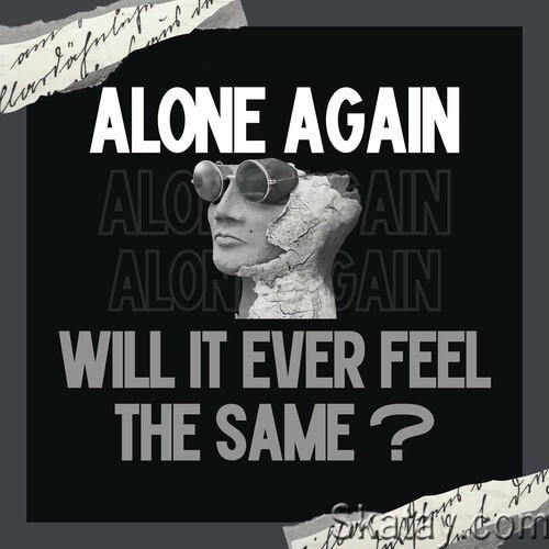 Alone Again - Will It Ever Feel the Same (2022)