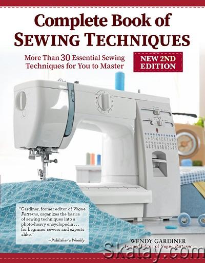 Complete Book of Sewing Techniques, New 2nd Edition (2022)