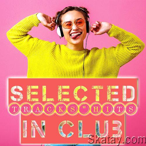 Selected Tracks And Hits In Club (2023)