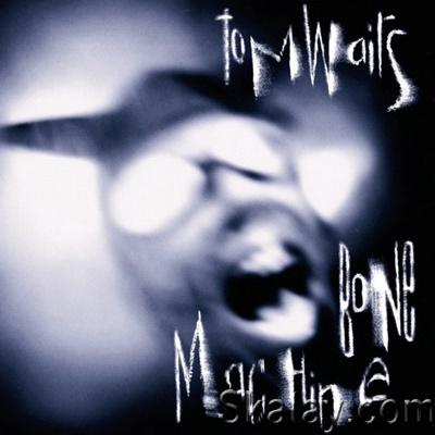 Tom Waits - Bone Machine (1992) [24/48 Hi-Res]