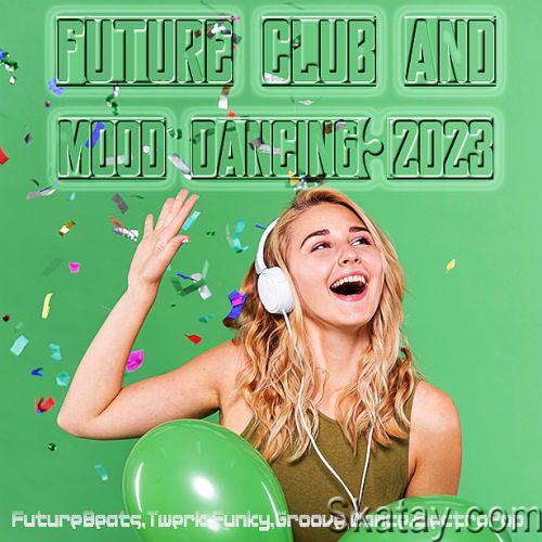 Future Club And Mood Dancing (2023)
