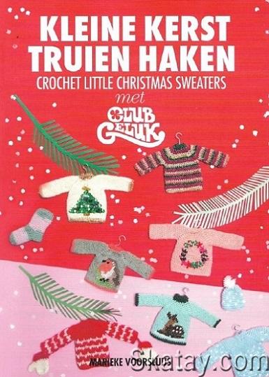 Kleine Kerst Truien Haken: Crochet little christmas sweaters (2018)