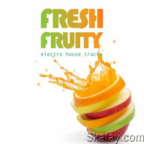 Fresh Fruity Electro House Tracks (2023)