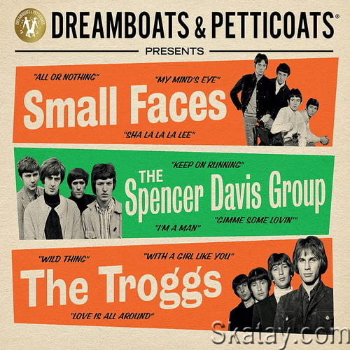 Dreamboats and Petticoats presents - Small Faces The Spencer Davis Group The Troggs (2022)