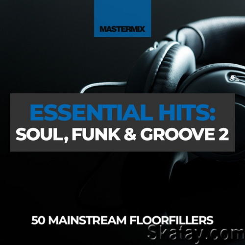 Mastermix Essential Hits - Soul Funk and Groove 2 (2022)