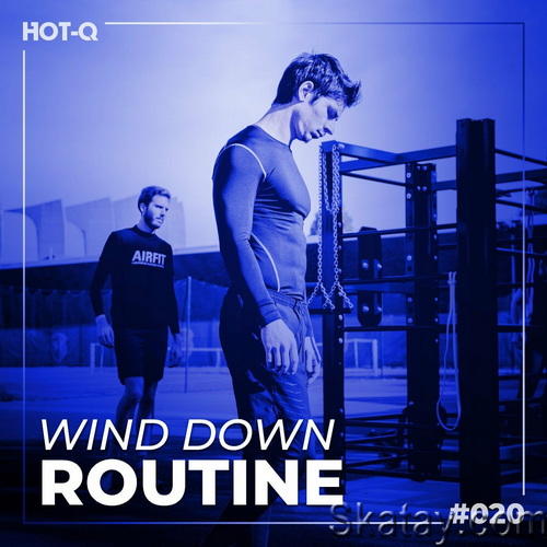 Wind Down Routine 020 (2022)