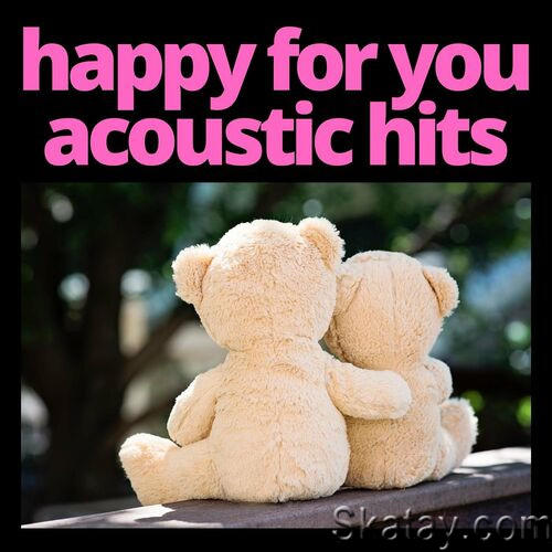 Happy For You - Acoustic Hits (2023)