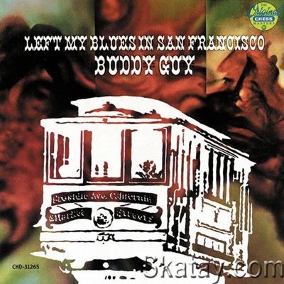 Buddy Guy - Left My Blues In San Francisco (1968) [24/48 Hi-Res]