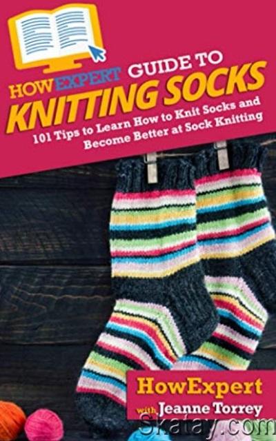 HowExpert Guide to Knitting Socks (2020)