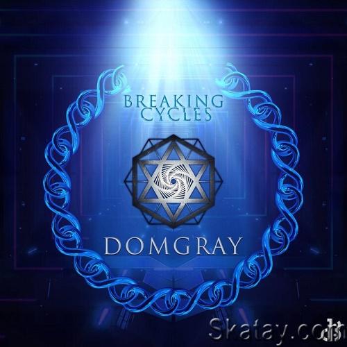 Domgray - Breaking Cycles (Single) (2023)