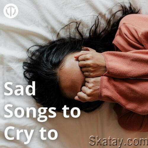 Sad Songs To Cry To (2023)