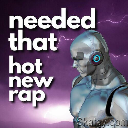 needed that hot new rap (2023)