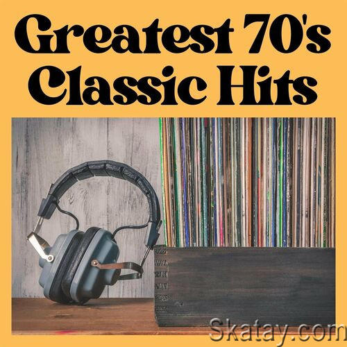 Greatest 70s Classic Hits (2023) FLAC