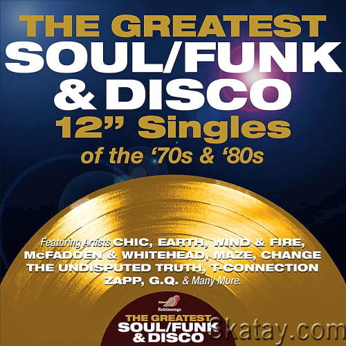 The Greatest Soul Funk and Disco 12 Singles Of The 70s and 80s (2023)