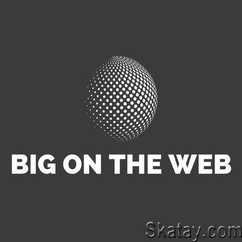 Big on the Web (2023) FLAC