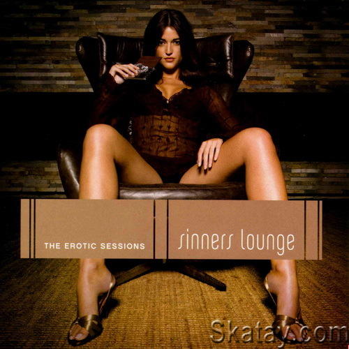 Sinners Lounge - The Erotic Sessions (2CD) (2006) FLAC