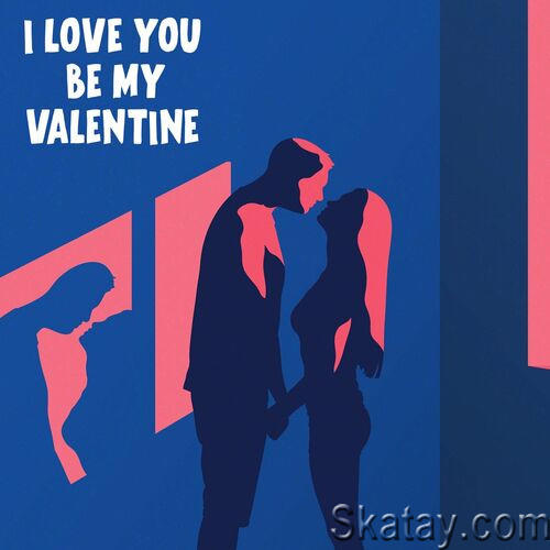 I Love You Be My Valentine (2023) FLAC