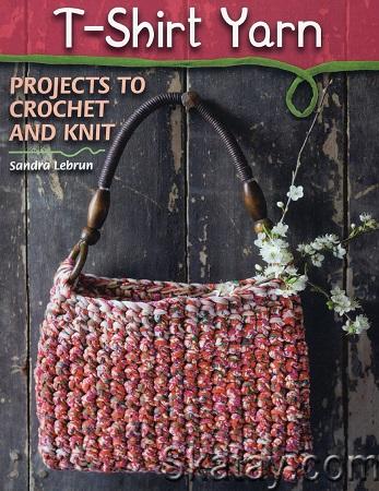 T-Shirt Yarn: Projects to Crochet and Knit (2014)