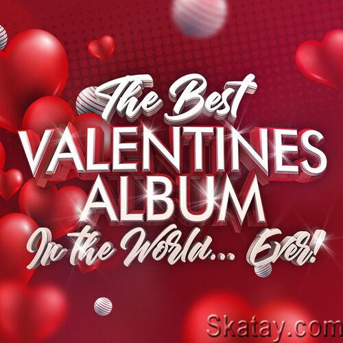 The Best Valentines Album In The World...Ever! (2023) FLAC