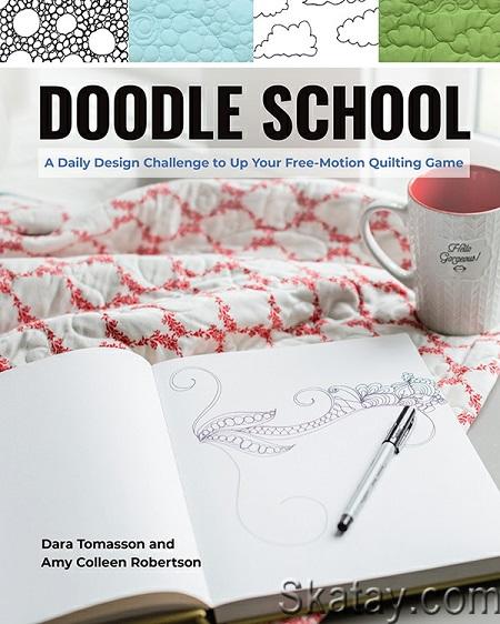 Doodle School: A Daily Design Challenge to Up Your Free-Motion Quilting (2021)