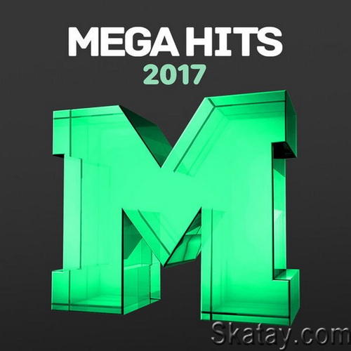 Mega Hits 2017 (2023) FLAC