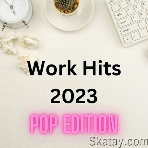 Work Hits 2023 - Pop Edition (2023) FLAC