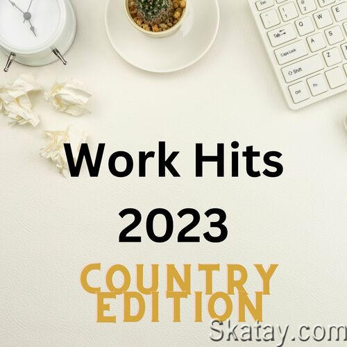 Work Hits 2023 - Country Edition (2023)