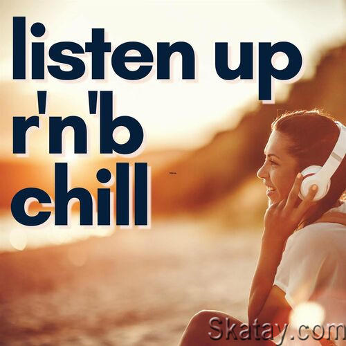 listen up RnB chill (2023)