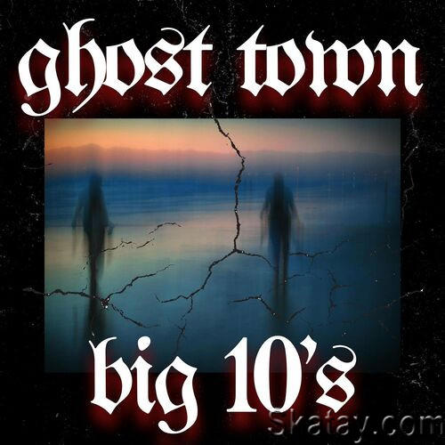 Ghost Town Big 10s (2023)