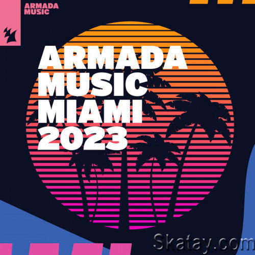 Armada Music - Miami 2023 (2023)