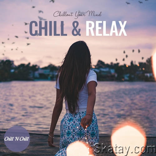Chill and Relax Chillout Your Mind (2023)