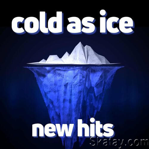 Cold As Ice New Hits (2023)