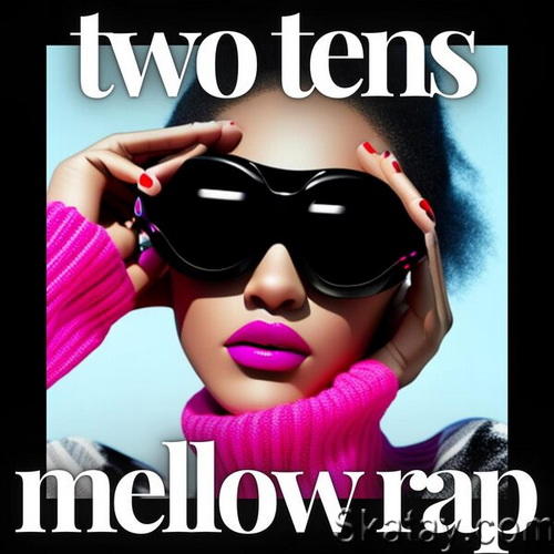 Two Tens Mellow Rap (2023)
