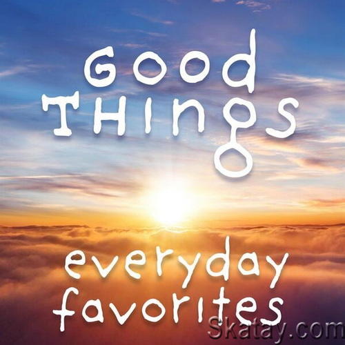 Good Things Everyday Favorites (2023) FLAC