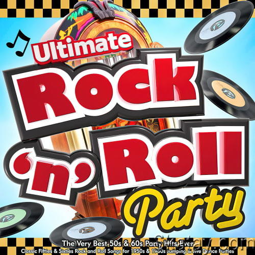 Ultimate Rock n Roll Party - The Very Best 50s and 60s Party Hits Ever - (Jukebox Mix Edition) (2023)