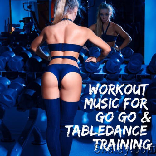 Workout Music for Go Go and Tabledance Training (2023)