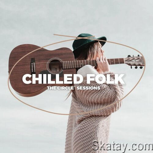 Chilled Folk 2023 by The Circle Sessions (2023)